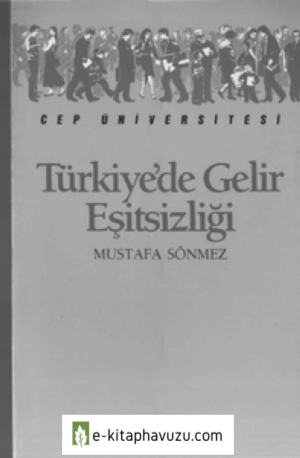 Türkiyede Gelir Eşitsizliği - Mustafa Sönmez kitabı indir