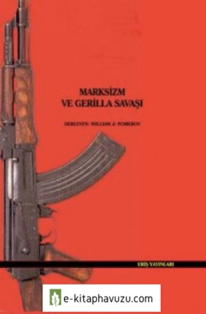 William J. Pomeroy - Marksizm Ve Gerilla Savaşı - Sol Yayınları kiabı indir