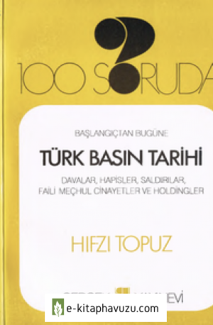100 Soruda - Türk Basın Tarihi - Hıfzı Topuz - Gerçek Yay-1996