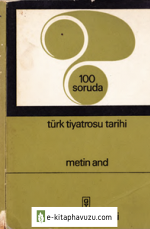 100 Soruda - Türk Tiyatro Tarihi - Metin And - Gerçek Yay-1970