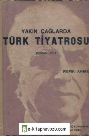 Ahmet Refik Altınay - Türk Tiyatrosu Tarihi