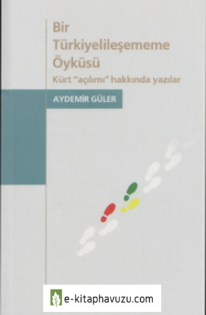 Aydemir Güler - Bir Türkiyelileşememe Öyküsü