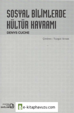 Denys Cuche - Sosyal Bilimlerde Kültür Kavramı - Bağlam Yayınları