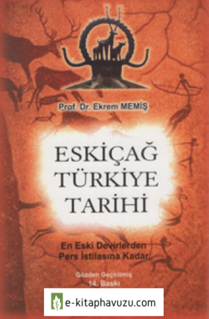 Ekrem Memiş - Eskiçağ Türkiye Tarihi