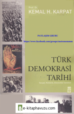 Kemal H. Karpat - Türk Demokrasi Tarihi (1) kiabı indir