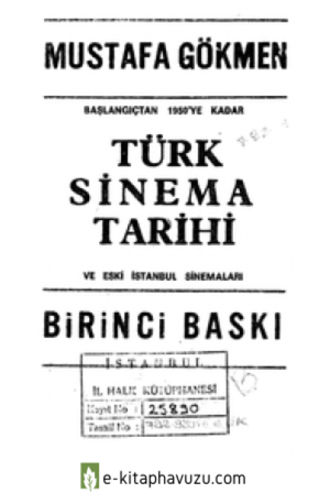 Mustafa Gökmen-Türk Sinema Tarihi Ve Eski İstanbul Sinemaları kitabı indir