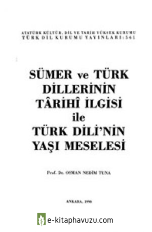 Osman Nedim Tuna - Sümer Ve Türk Dillerinin Tarihi İlgisi İle Türk Dilinin Yaşı Meselesi
