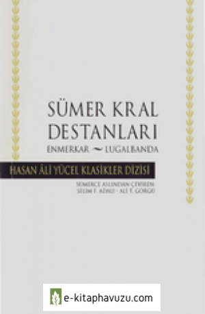Sümer Kral Destanları Enmerkar - Lugalbanda - İş Bankası Yayınları