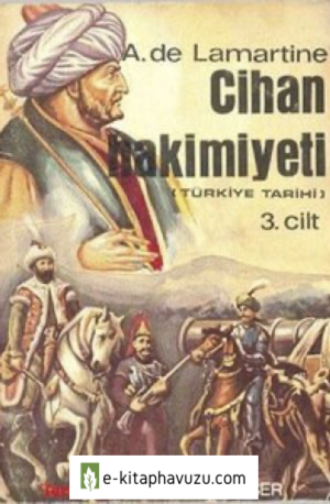 Tercüman 1001 Temel Eser 40- Alphonse De Lamartine - Türkiye Tarihi - Cihan Hakimiyeti (Cilt-Iıı)