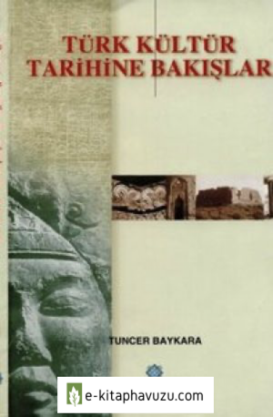 Tuncer Baykara - Türk Kültür Tarihine Bakışlar