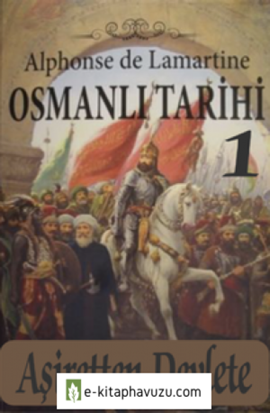 Türkiye Tarihi 1 Aşiretten Devlete - Alphonse De Lamartine kiabı indir