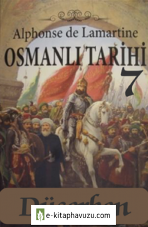 Türkiye Tarihi 7 Düşerken - Alphonse De Lamartine kiabı indir