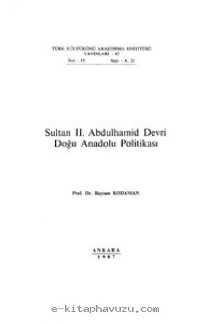 Bayram Kodaman - Sultan Iı. Abdulhamid Devri Doğu Anadolu Politikası