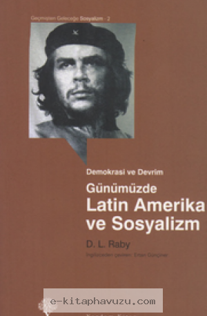 D. L. Raby - Günümüzde Latin Amerika Ve Sosyalizm - Yordam Kitap