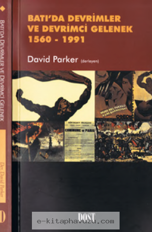 David Parker - Batı'da Devrimler Ve Devrimci Gelenek 1560-1991 - Dost Yayınevi