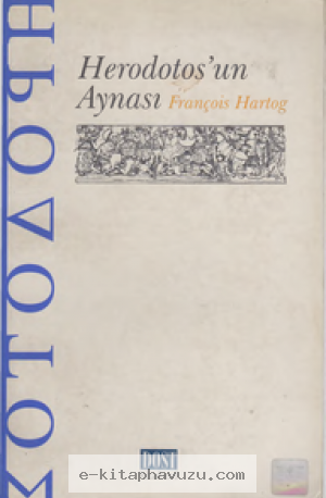 François Hartog - Herodotos'un Aynası - Dost Yayınları