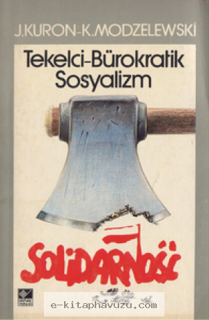 J. Kuron & K. Modzelewski - Tekelci Bürokratik Sosyalizm - [Kaynak-1986]