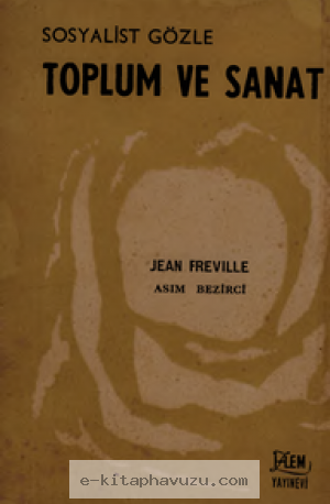 Jean Freville - Sosyalist Gözüyle Toplum Ve Sanat