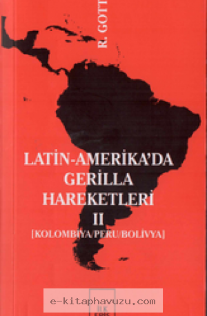 Richard Gott - Latin Amerika Gerilla Hareketleri Iı