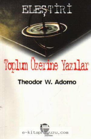 Theodor W. Adorno - Eleştiri Toplum Üzerine Yazılar - Belge Yayınları