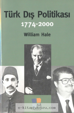 William Hale - Türk Dış Politikası (1774-2000) - Mozaik Yayınları
