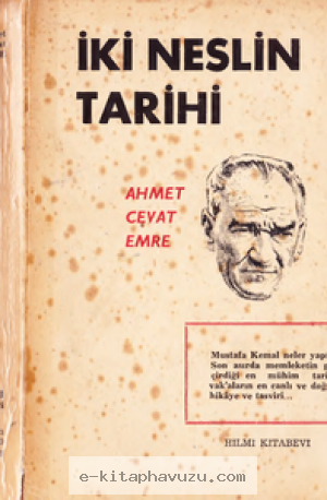 Ahmet Cevat Emre - İki Neslin Tarihi