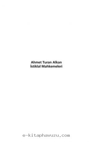 Ahmet Turan Alkan - Istiklal Mahkemeleri