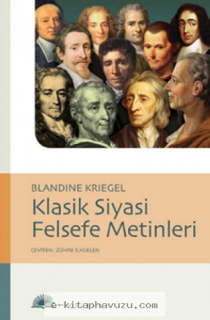 Blandine Kriegel - Klasik Siyasi Felsefe Metinleri - İletişim Yayınları