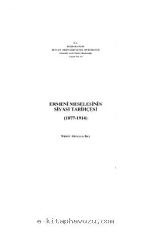 Ermeni Meselesinin Siyasî Tarihçesi (1877-1914) (Münir Süreyya Bey'in Raporu) kiabı indir