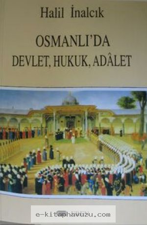 Halil İnalcık - Osmanlı'da Devlet, Hukuk, Adalet kiabı indir
