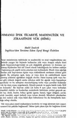 Halil İnalcık - Osmanlı İpek Ticareti, Madencilik Ve Ziraatinde Yük