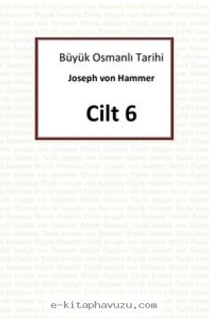 Hammer - Büyük Osmanlı Tarihi 6.cilt