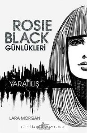 Lara Morgan - Rosie-Black-Gunlukleri-1-Yaratilis