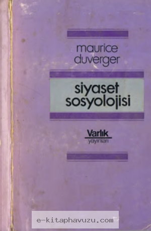 Maurice Duverger - Siyaset Sosyolojisi - Varlık Yayınları