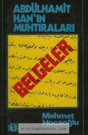 Mehmet Hocaoğlu - Abdulhamit Han'ın Muhtıraları - Belgeler